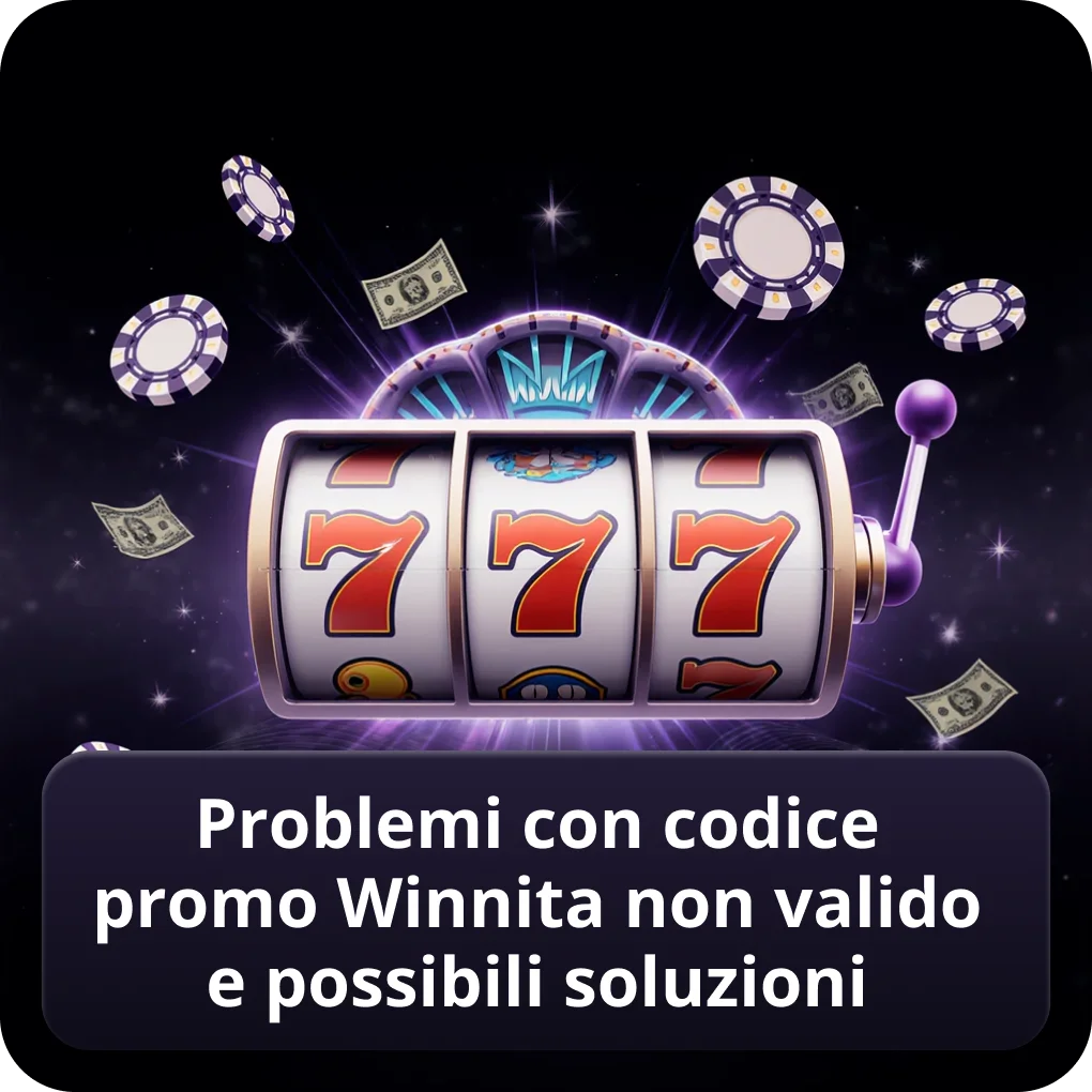 Problemi con codice promo Winnita non valido e possibili soluzioni aiuto Problemi con codice promo Winnita non valido e possibili soluzioni